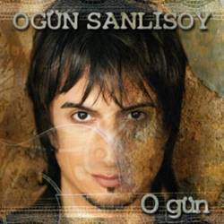 Ogün Sanlisoy : O Gun